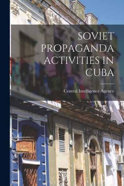 Soviet Propaganda Activities In Cuba