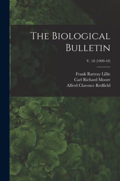 The Biological Bulletin; V. 18 (1909-10)
