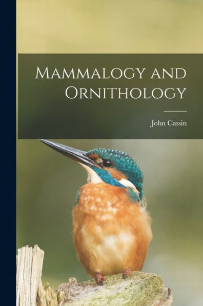 Mammalogy And Ornithology [Microform]