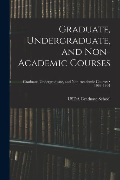 Graduate, Undergraduate, And Non-Academic Courses; 1963-1964