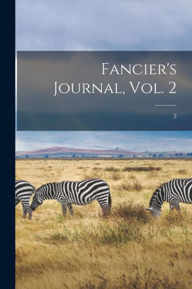 Fancier'S Journal, Vol. 2; 2