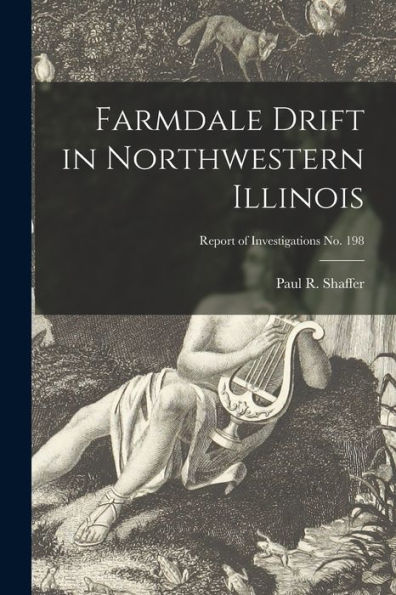 Farmdale Drift In Northwestern Illinois; Report Of Investigations No. 198