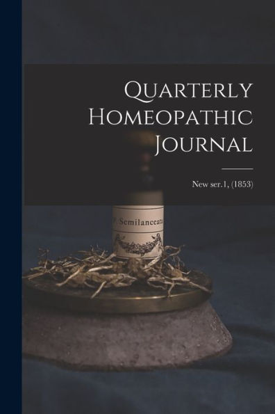 Quarterly Homeopathic Journal; New Ser.1, (1853)