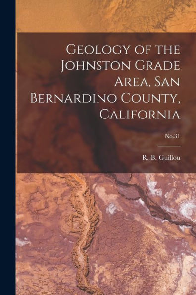 Geology Of The Johnston Grade Area, San Bernardino County, California; No.31
