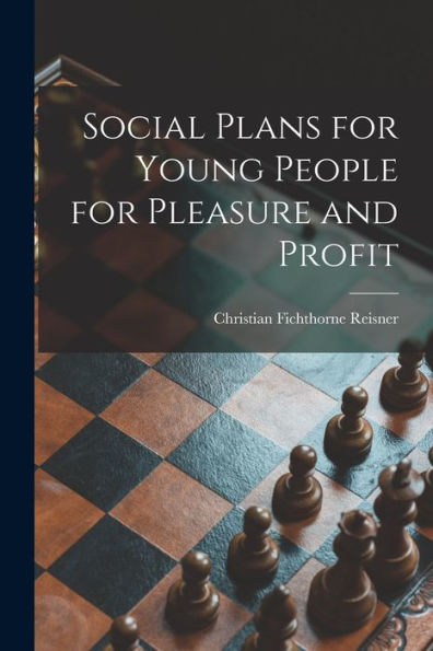 Social Plans For Young People [Microform] For Pleasure And Profit