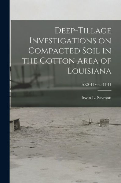 Deep-Tillage Investigations On Compacted Soil In The Cotton Area Of Louisiana; No.41-41