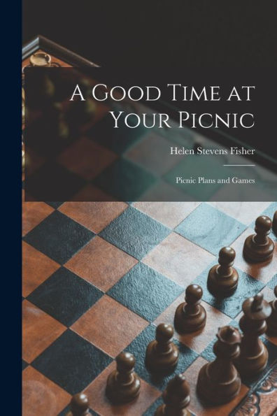 A Good Time At Your Picnic; Picnic Plans And Games