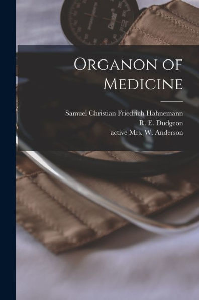 Organon Of Medicine [Electronic Resource]