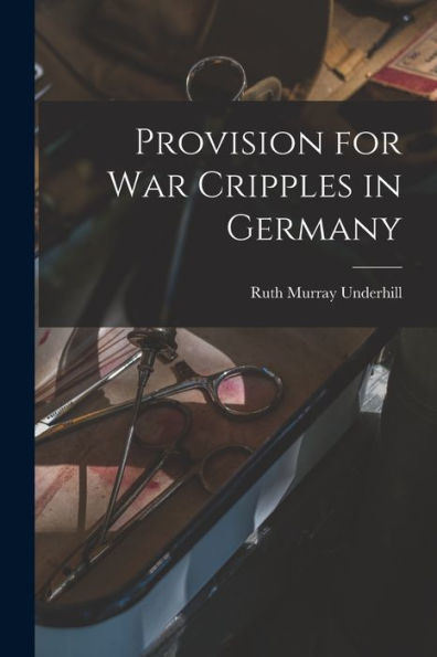 Provision For War Cripples In Germany