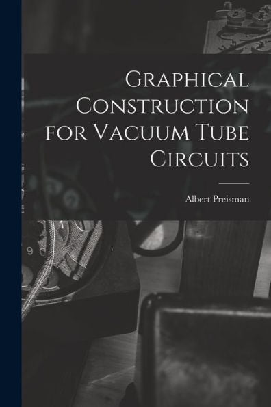 Graphical Construction For Vacuum Tube Circuits