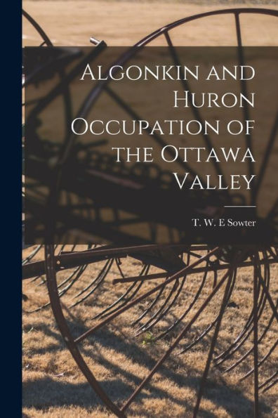 Algonkin And Huron Occupation Of The Ottawa Valley