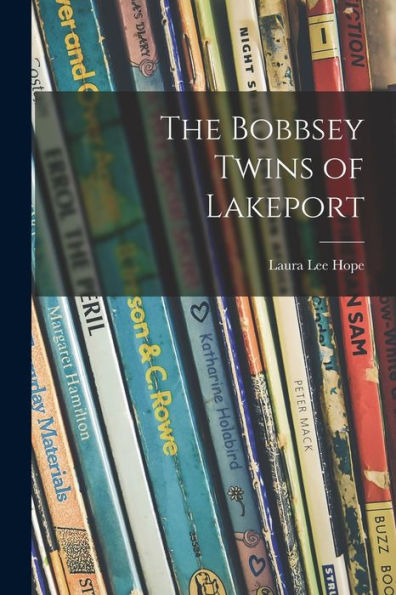 The Bobbsey Twins Of Lakeport