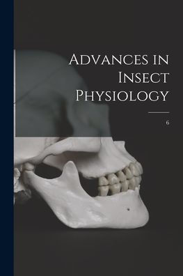 Advances In Insect Physiology; 6
