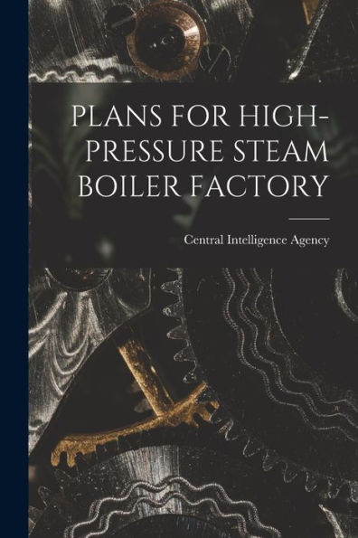 Plans For High-Pressure Steam Boiler Factory