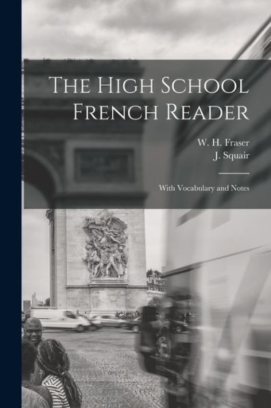 The High School French Reader [Microform]: With Vocabulary And Notes
