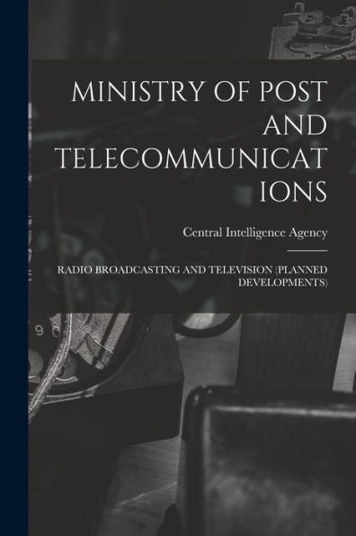 Ministry Of Post And Telecommunications: Radio Broadcasting And Television (Planned Developments)