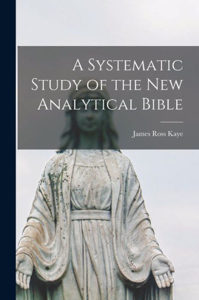 A Systematic Study Of The New Analytical Bible