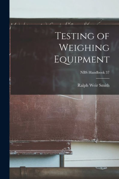 Testing Of Weighing Equipment; Nbs Handbook 37