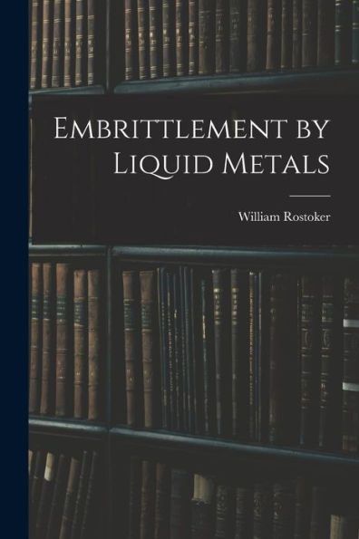 Embrittlement By Liquid Metals
