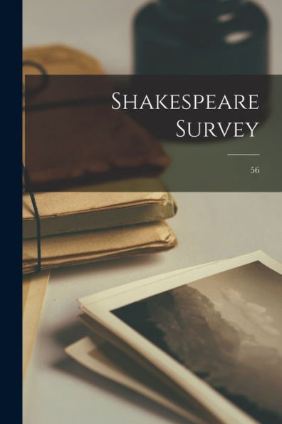 Shakespeare Survey; 56