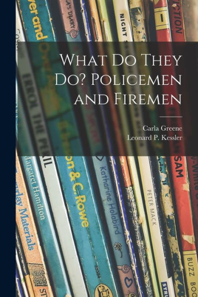 What Do They Do? Policemen And Firemen