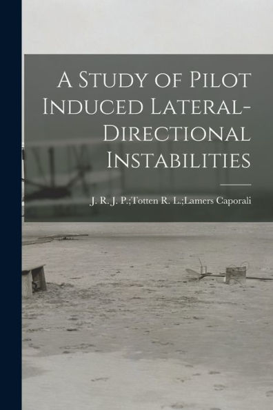 A Study Of Pilot Induced Lateral-Directional Instabilities