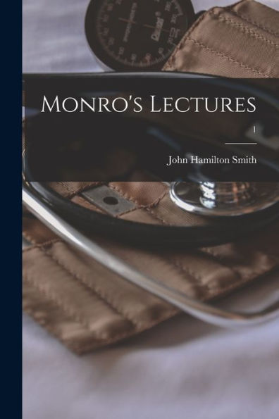 Monro'S Lectures; 1