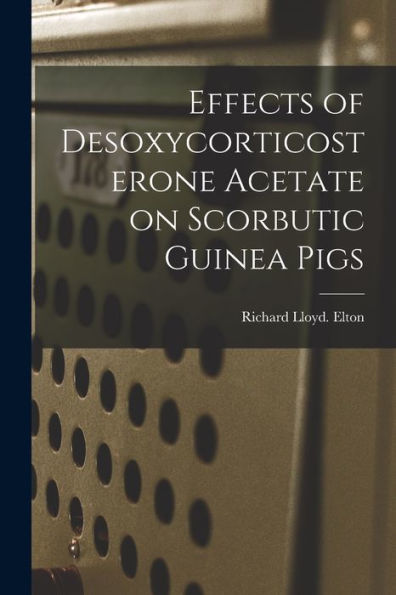 Effects Of Desoxycorticosterone Acetate On Scorbutic Guinea Pigs