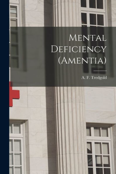 Mental Deficiency (Amentia) [Microform]