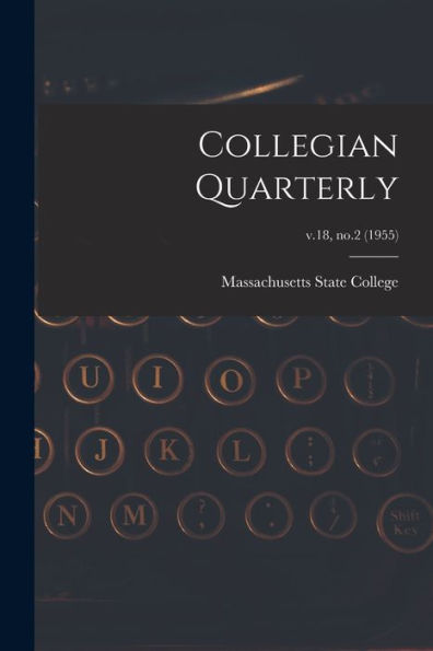 Collegian Quarterly; V.18, No.2 (1955)