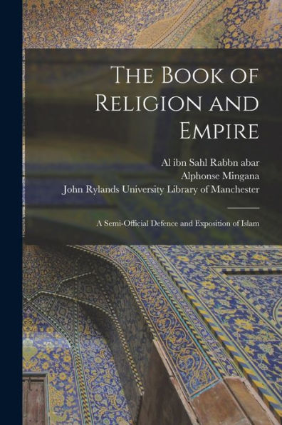 The Book Of Religion And Empire: A Semi-Official Defence And Exposition Of Islam