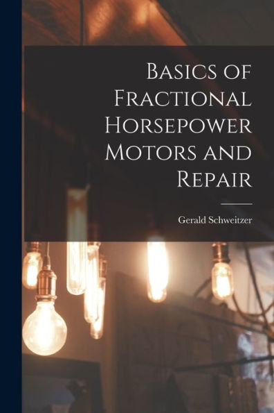 Basics Of Fractional Horsepower Motors And Repair