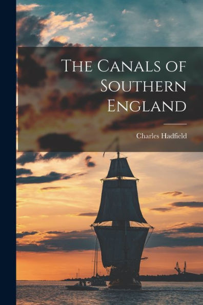 The Canals Of Southern England