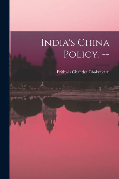 India'S China Policy. --