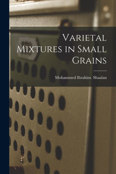 Varietal Mixtures In Small Grains