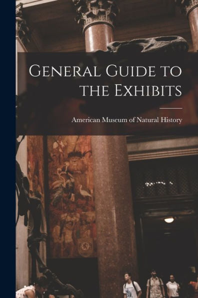 General Guide To The Exhibits