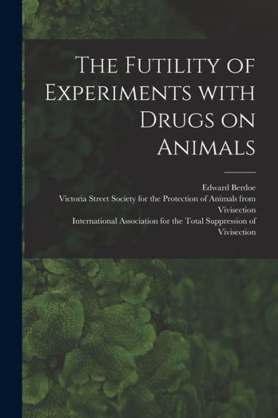 The Futility Of Experiments With Drugs On Animals