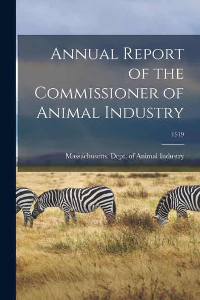 Annual Report Of The Commissioner Of Animal Industry; 1919