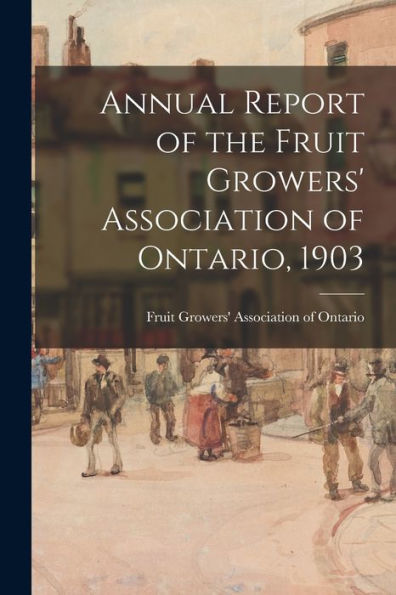 Annual Report Of The Fruit Growers' Association Of Ontario, 1903
