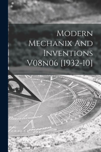 Modern Mechanix And Inventions V08N06 [1932-10]