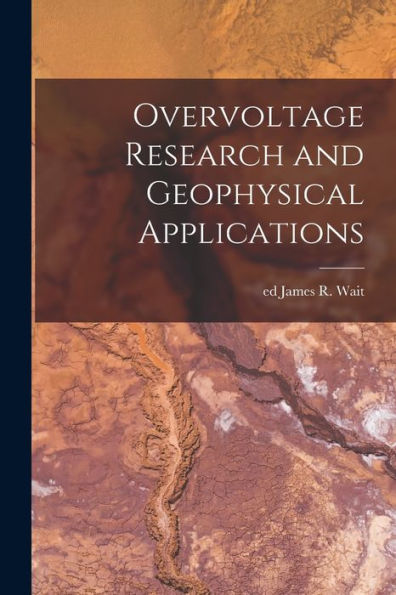 Overvoltage Research And Geophysical Applications