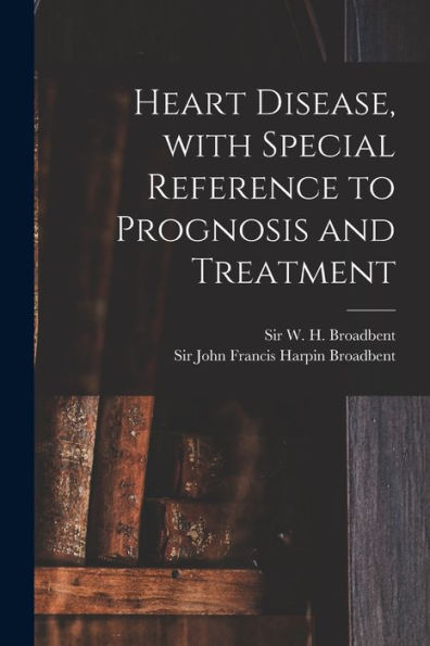 Heart Disease, With Special Reference To Prognosis And Treatment