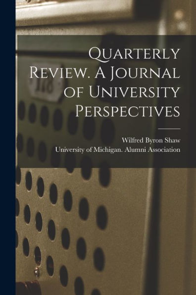 Quarterly Review. A Journal Of University Perspectives