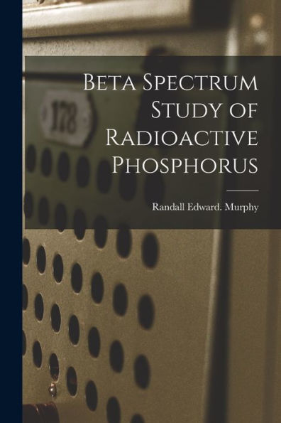 Beta Spectrum Study Of Radioactive Phosphorus