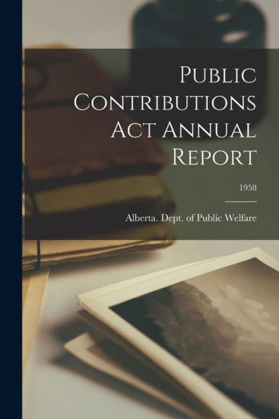 Public Contributions Act Annual Report; 1958