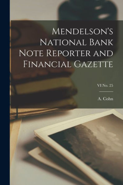 Mendelson'S National Bank Note Reporter And Financial Gazette; Vi No. 25