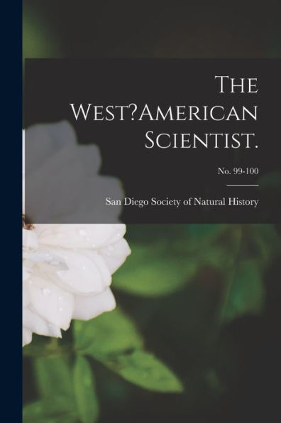 The West?American Scientist.; No. 99-100