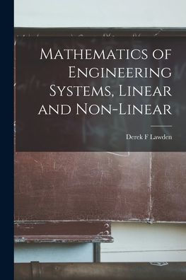 Mathematics Of Engineering Systems, Linear And Non-Linear