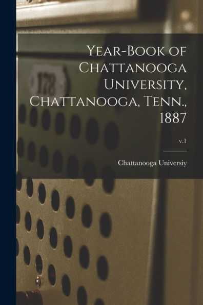 Year-Book Of Chattanooga University, Chattanooga, Tenn., 1887; V.1