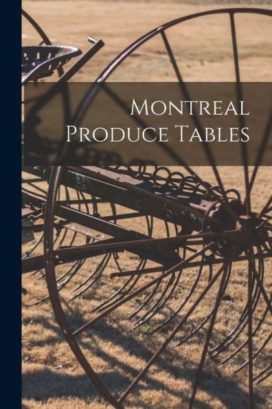 Montreal Produce Tables [Microform]